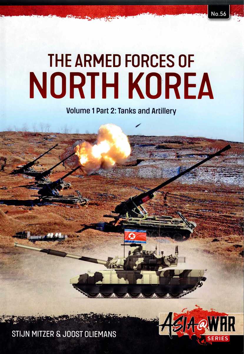 THE ARMED FORCES OF NORTH KOREA: VOLUME 1 PART 2: TANKS AND ARTILLERY