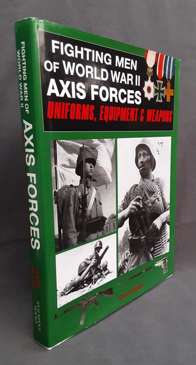 FIGHTING MEN OF WORLD WAR II: AXIS FORCES UNIFORMS, EQUIPMENT & WEAPONS