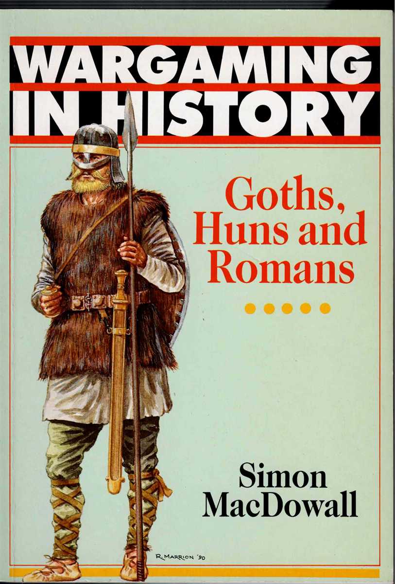 WARGAMING IN HISTORY: GOTHS, HUNS AND ROMANS