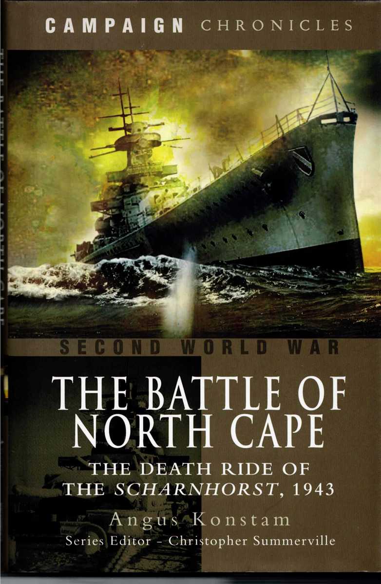 Image for THE BATTLE OF NORTH CAPE : THE DEATH RIDE OF THE SCHARNHORST, 1943 THE BATTLE OF NORTH CAPE : THE DEATH RIDE OF THE SCHARNHORST, 1943