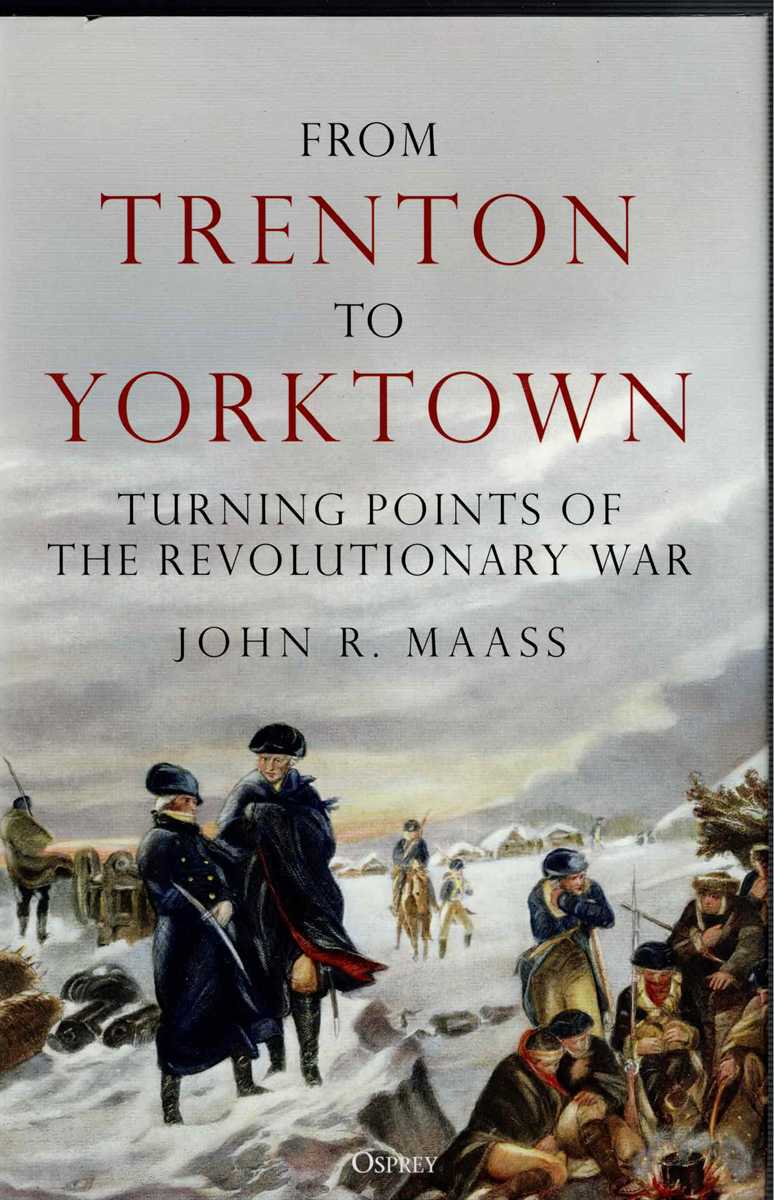 Image for FROM TRENTON TO YORKTOWN : TURNING POINTS OF THE REVOLUTIONARY WAR FROM TRENTON TO YORKTOWN : TURNING POINTS OF THE REVOLUTIONARY WAR