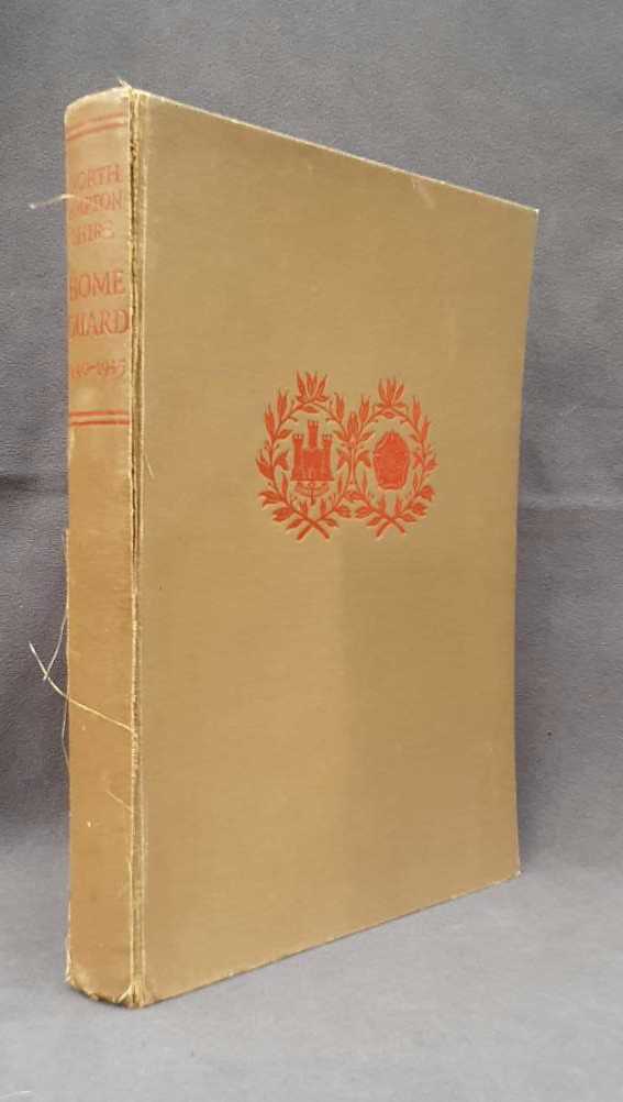THE NORTHAMPTONSHIRE HOME GUARD 1940-1945 (FIRST EDITION)