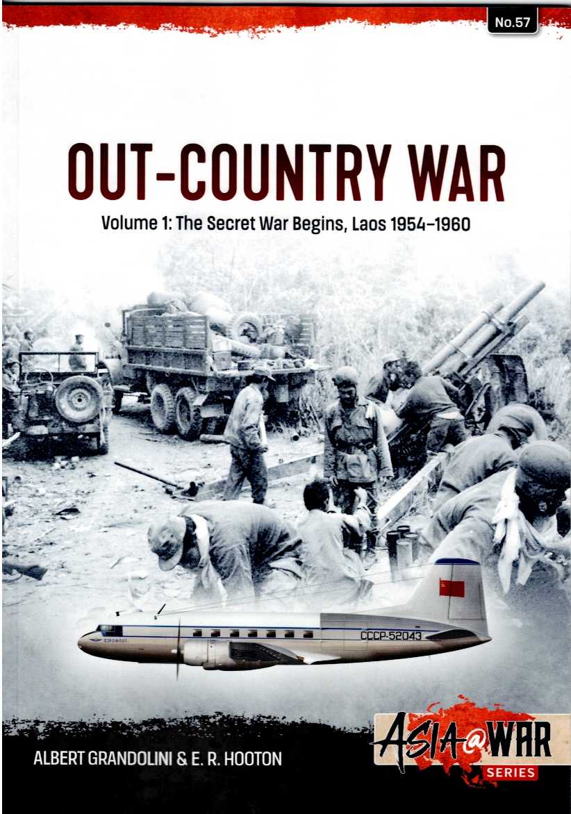 OUT-COUNTRY WAR : VOLUME 1: THE SECRET WAR BEGINS, LAOS 1954-1960