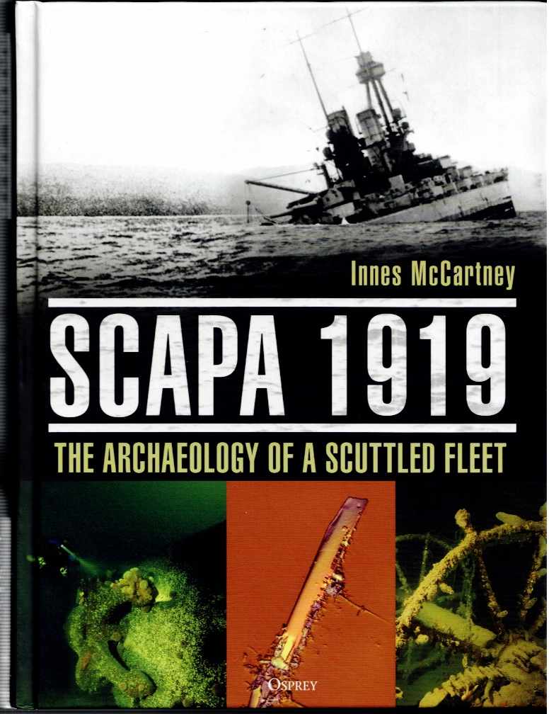 Image for SCAPA 1919 : THE ARCHAEOLOGY OF A SCUTTLED FLEET SCAPA 1919 : THE ARCHAEOLOGY OF A SCUTTLED FLEET