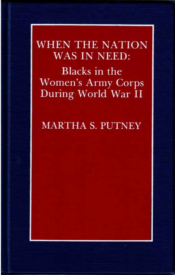 WHEN THE NATION WAS IN NEED : BLACKS IN THE WOMEN'S ARMY CORPS DURING WORLD WAR II