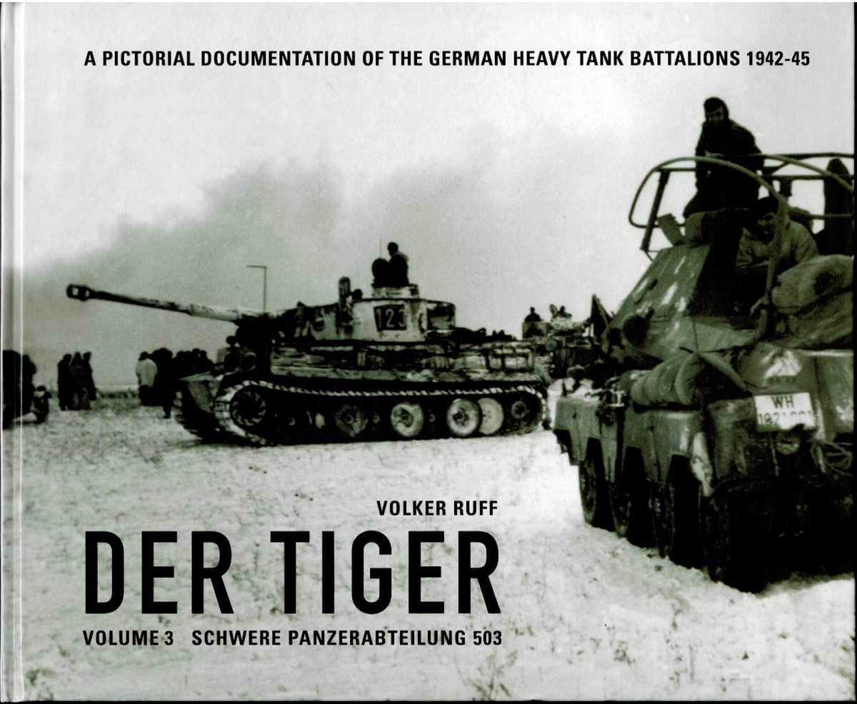 DER TIGER VOLUME 3: SCHWERE PANZERABTEILUNG 503