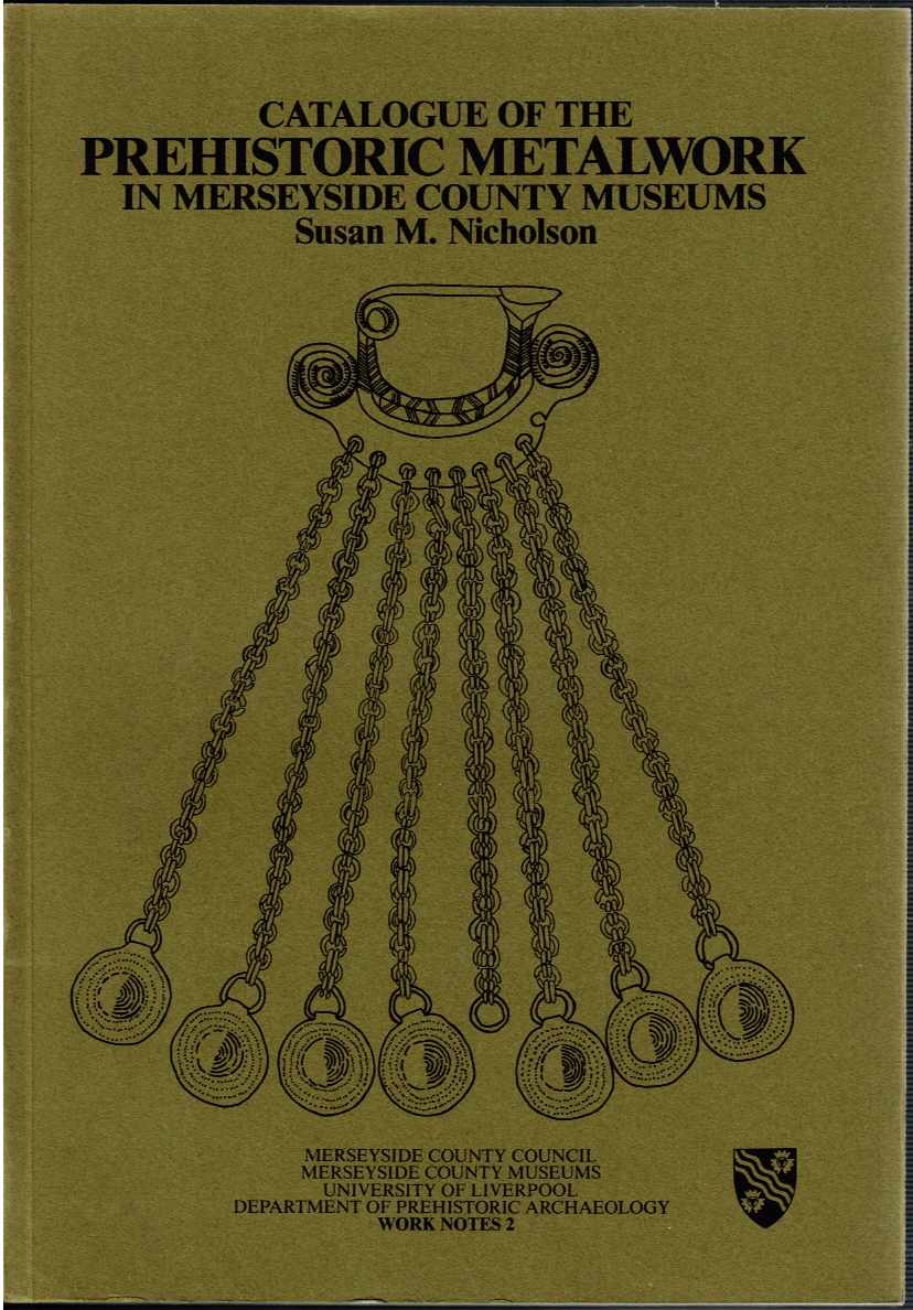 CATALOGUE OF THE PREHISTORIC METALWORK IN MERSEYSIDE COUNTY MUSEUMS