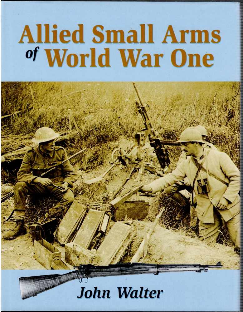 ALLIED SMALL ARMS OF WORLD WAR ONE