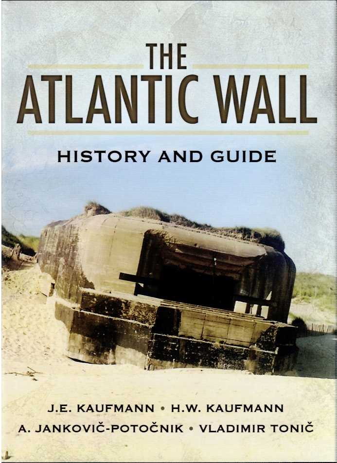 THE ATLANTIC WALL : HISTORY AND GUIDE