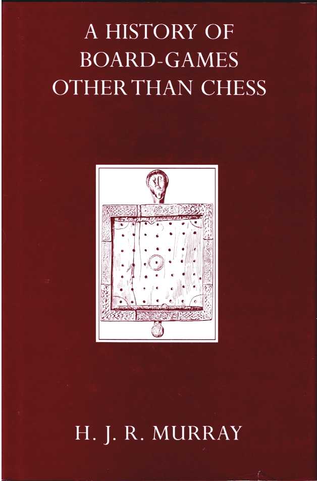 A HISTORY OF BOARD-GAMES OTHER THAN CHESS