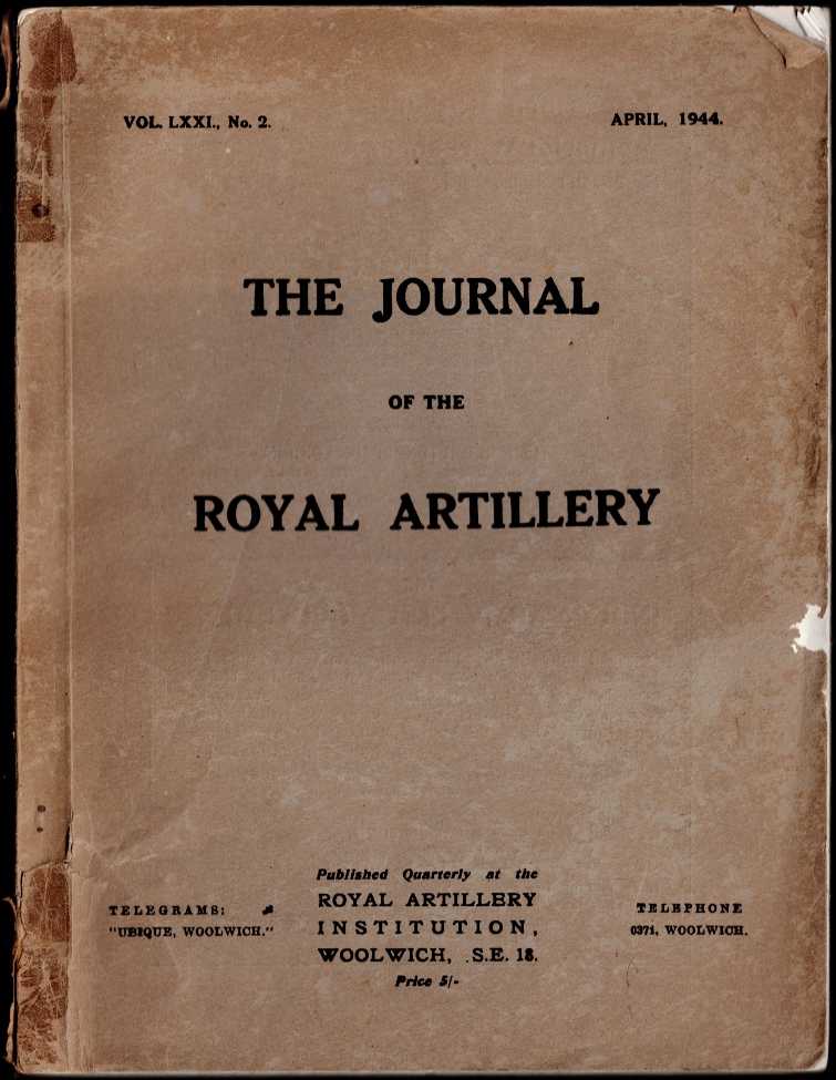 THE JOURNAL OF THE ROYAL ARTILLERY, APRIL 1944 (VOL. LXXI, NO.2)