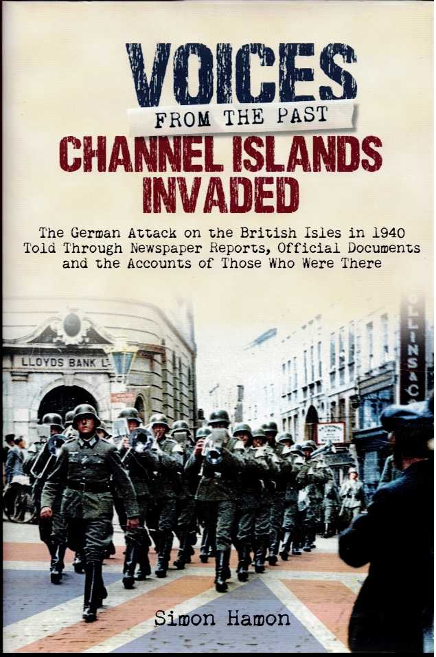 VOICES FROM THE PAST : CHANNEL ISLANDS INVADED