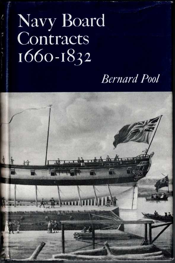 NAVY BOARD CONTRACTS 1660-1832 : CONTRACT ADMINISTRATION UNDER THE NAVY BOARD