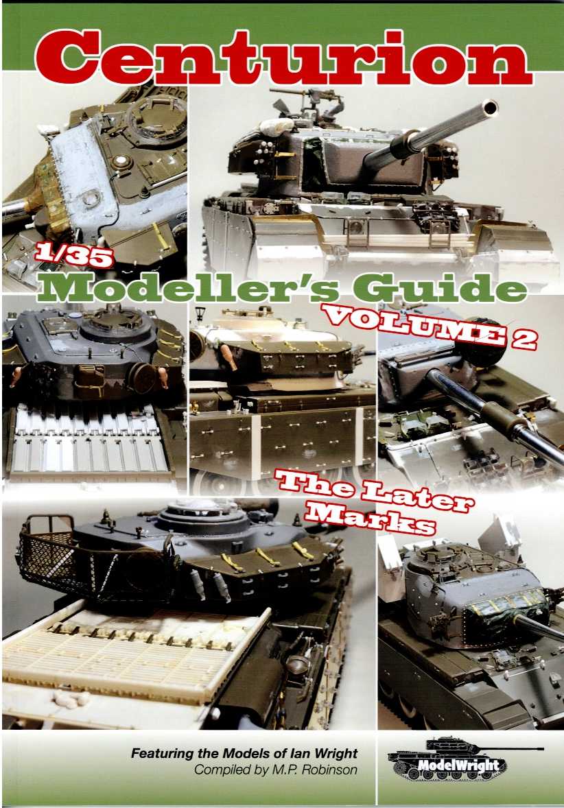 CENTURION 1/35 MODELLER'S GUIDE VOLUME 2: THE LATER MARKS