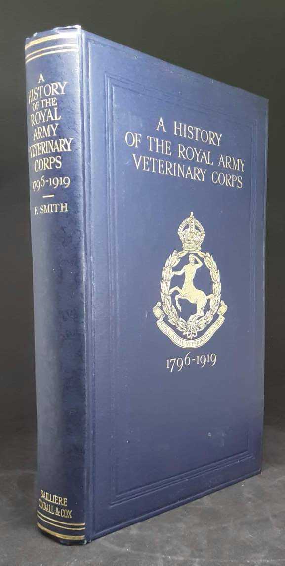 Image for A HISTORY OF THE ROYAL ARMY VETERINARY CORPS, 1796-1919 (FIRST EDITION) A HISTORY OF THE ROYAL ARMY VETERINARY CORPS, 1796-1919 (FIRST EDITION)