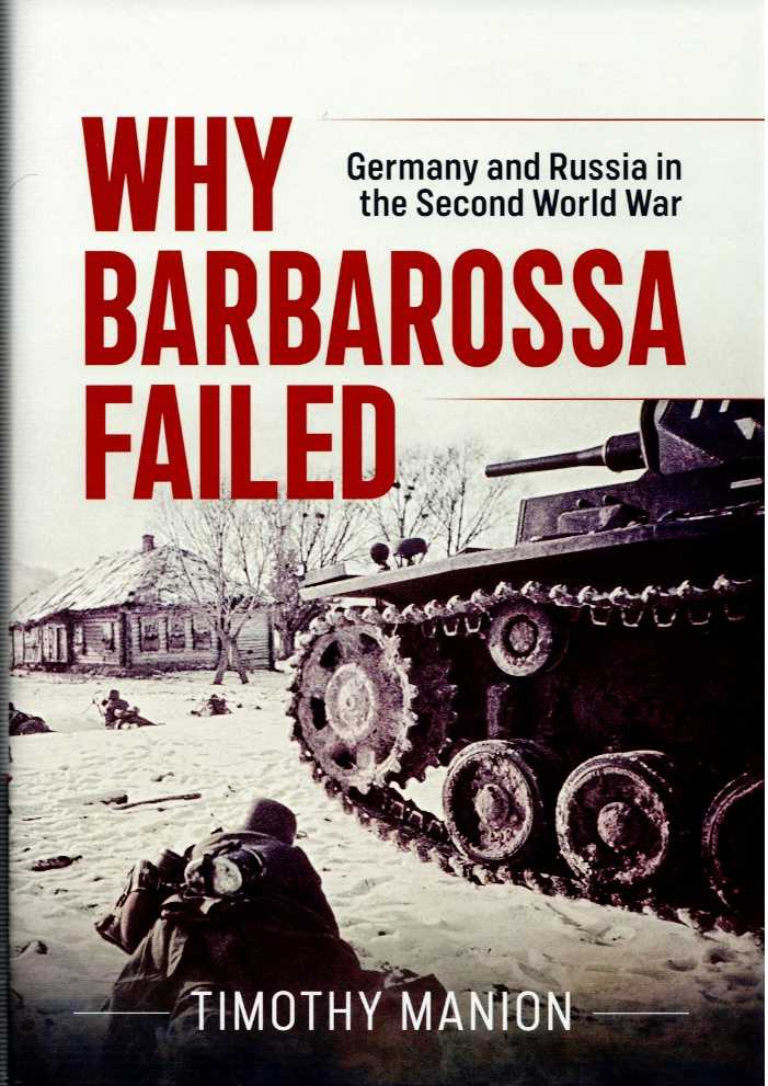 WHY BARBAROSSA FAILED : GERMANY AND RUSSIA IN THE SECOND WORLD WAR