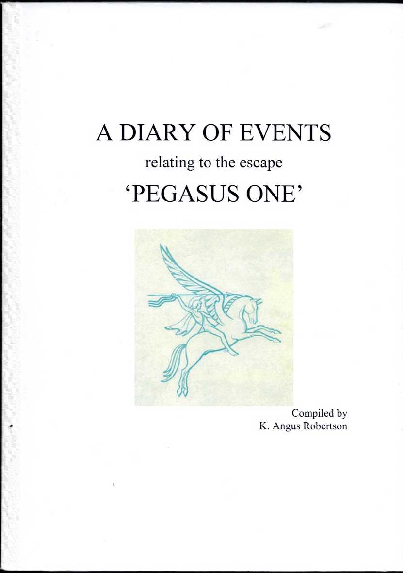 A DIARY OF EVENTS RELATING TO THE ESCAPE 'PEGASUS ONE' (FIRST EDITION)