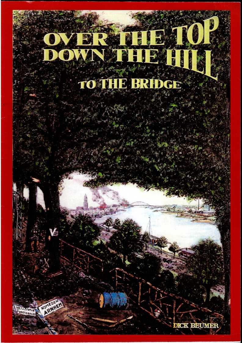 OVER THE TOP, DOWN THE HILL TO THE BRIDGE