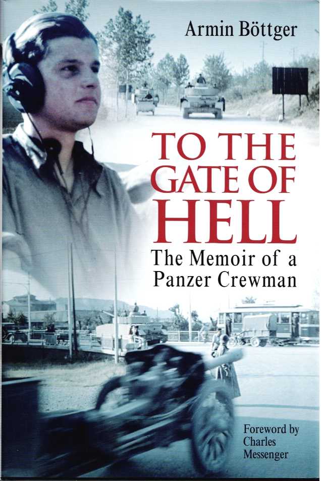 TO THE GATE OF HELL : THE MEMOIR OF A PANZER CREWMAN