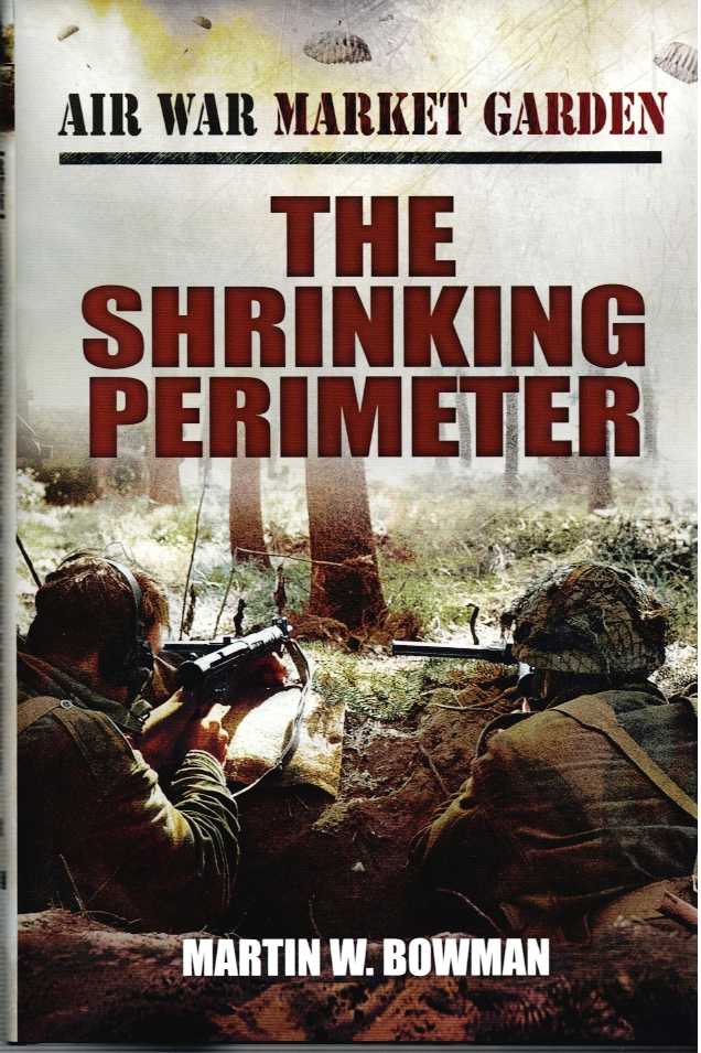 AIR WAR MARKET GARDEN VOLUME THREE : THE SHRINKING PERIMETER