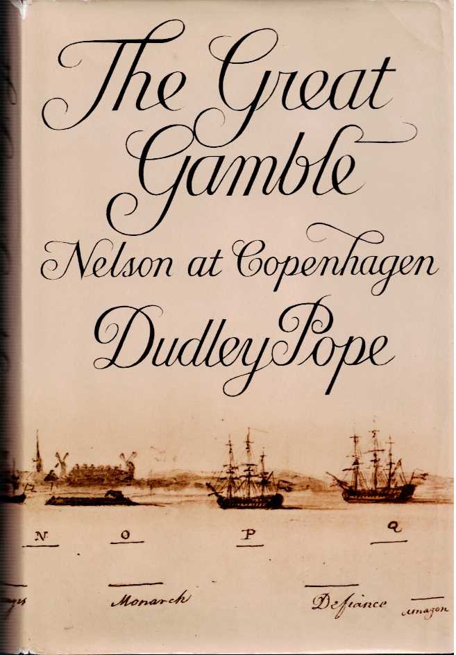 THE GREAT GAMBLE : NELSON AT COPENHAGEN