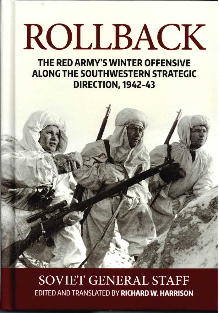 ROLLBACK : THE RED ARMY'S WINTER OFFENSIVE ALONG THE SOUTHWESTERN STRATEGIC DIRECTION, 1942-43