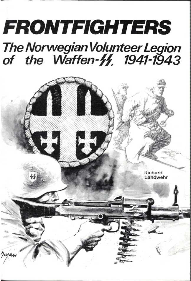 FRONTFIGHTERS : THE NORWEGIAN VOLUNTEER LEGION OF THE WAFFEN-SS, 1941-1943