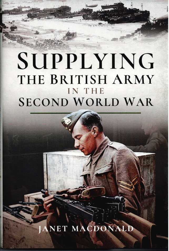 Image for SUPPLYING THE BRITISH ARMY IN THE SECOND WORLD WAR SUPPLYING THE BRITISH ARMY IN THE SECOND WORLD WAR