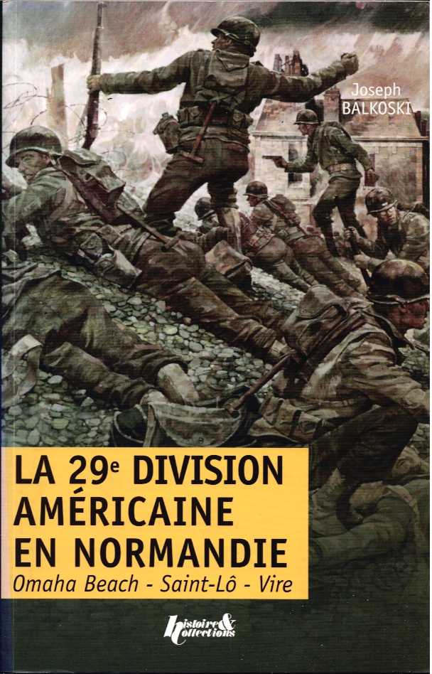 Image for LA 29E DIVISION D'INFANTERIE AMERICAINE EN NORMANDIE : LE DEBARQUEMENT ET LA BATAILLE DU BOCAGE LA 29E DIVISION D'INFANTERIE AMERICAINE EN NORMANDIE : LE DEBARQUEMENT ET LA BATAILLE DU BOCAGE