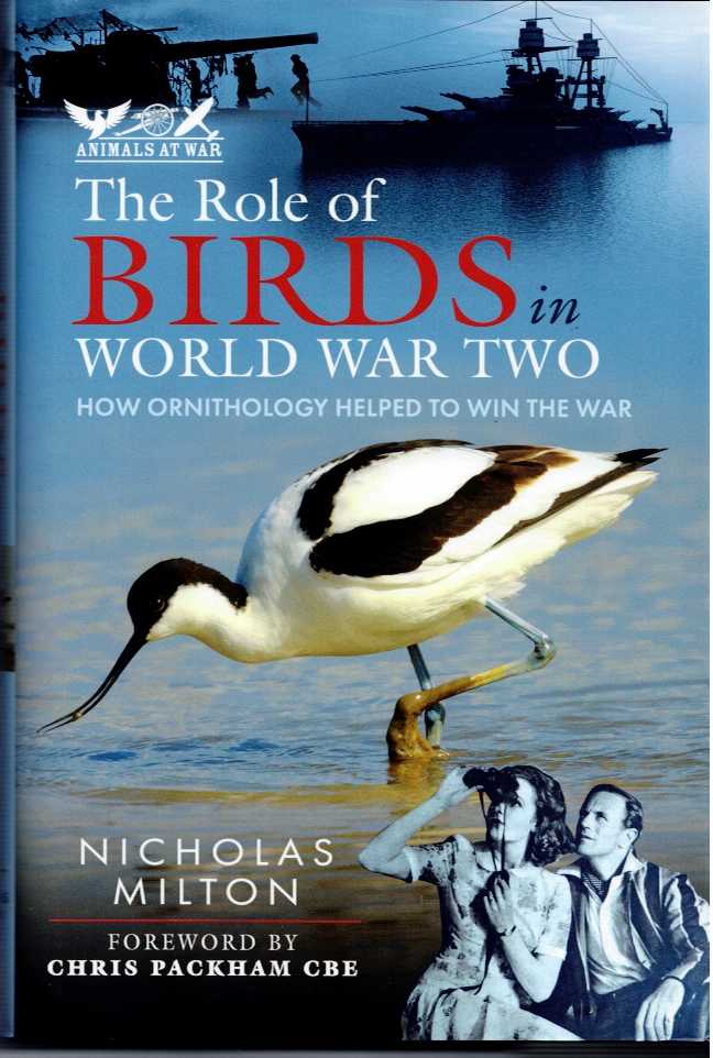 Image for THE ROLE OF BIRDS IN WORLD WAR TWO : HOW ORNITHOLOGY HELPED WIN THE WAR THE ROLE OF BIRDS IN WORLD WAR TWO : HOW ORNITHOLOGY HELPED WIN THE WAR