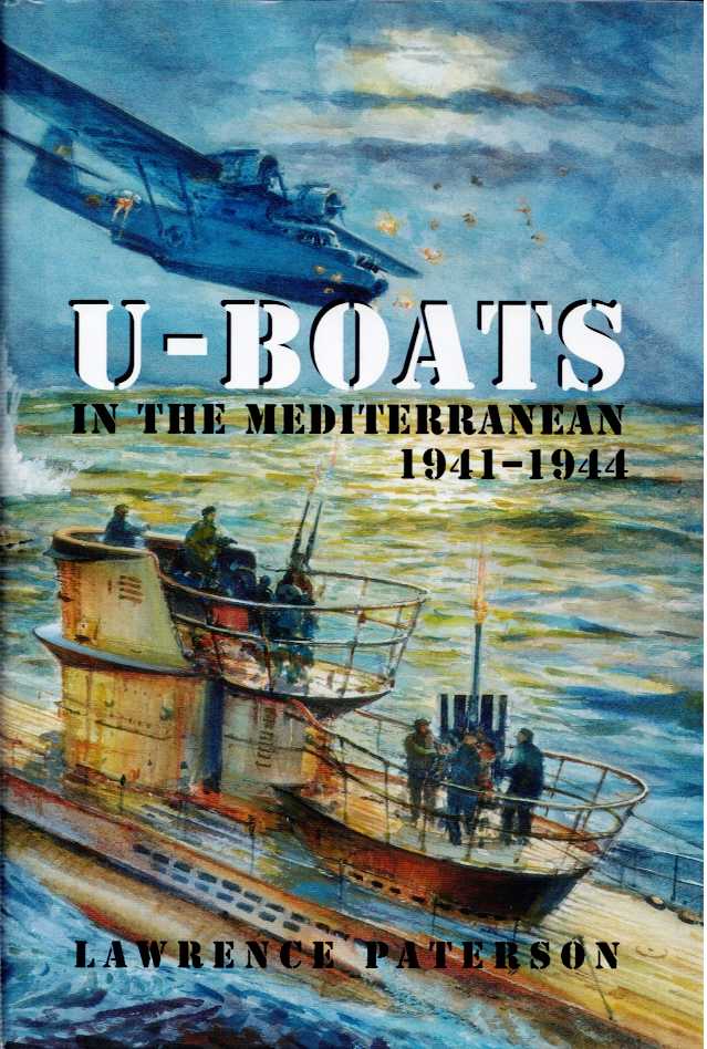 Image for U-BOATS IN THE MEDITERRANEAN 1941-1944 U-BOATS IN THE MEDITERRANEAN 1941-1944