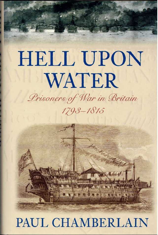 Image for HELL UPON WATER : PRISONERS OF WAR IN BRITAIN, 1793-1815 HELL UPON WATER : PRISONERS OF WAR IN BRITAIN, 1793-1815