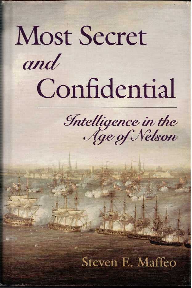Image for MOST SECRET AND CONFIDENTIAL : INTELLIGENCE IN THE AGE OF NELSON MOST SECRET AND CONFIDENTIAL : INTELLIGENCE IN THE AGE OF NELSON