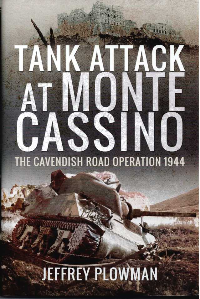 TANK ATTACK AT MONTE CASSINO : THE CAVENDISH ROAD OPERATION 1944