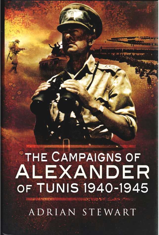 Image for THE CAMPAIGNS OF ALEXANDER OF TUNIS 1940-1945 THE CAMPAIGNS OF ALEXANDER OF TUNIS 1940-1945