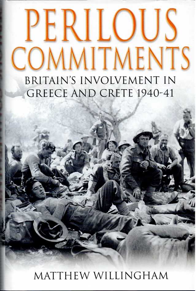 Image for PERILOUS COMMITMENTS : BRITAIN'S INVOLVEMENT IN GREECE AND CRETE 1940-41 PERILOUS COMMITMENTS : BRITAIN'S INVOLVEMENT IN GREECE AND CRETE 1940-41