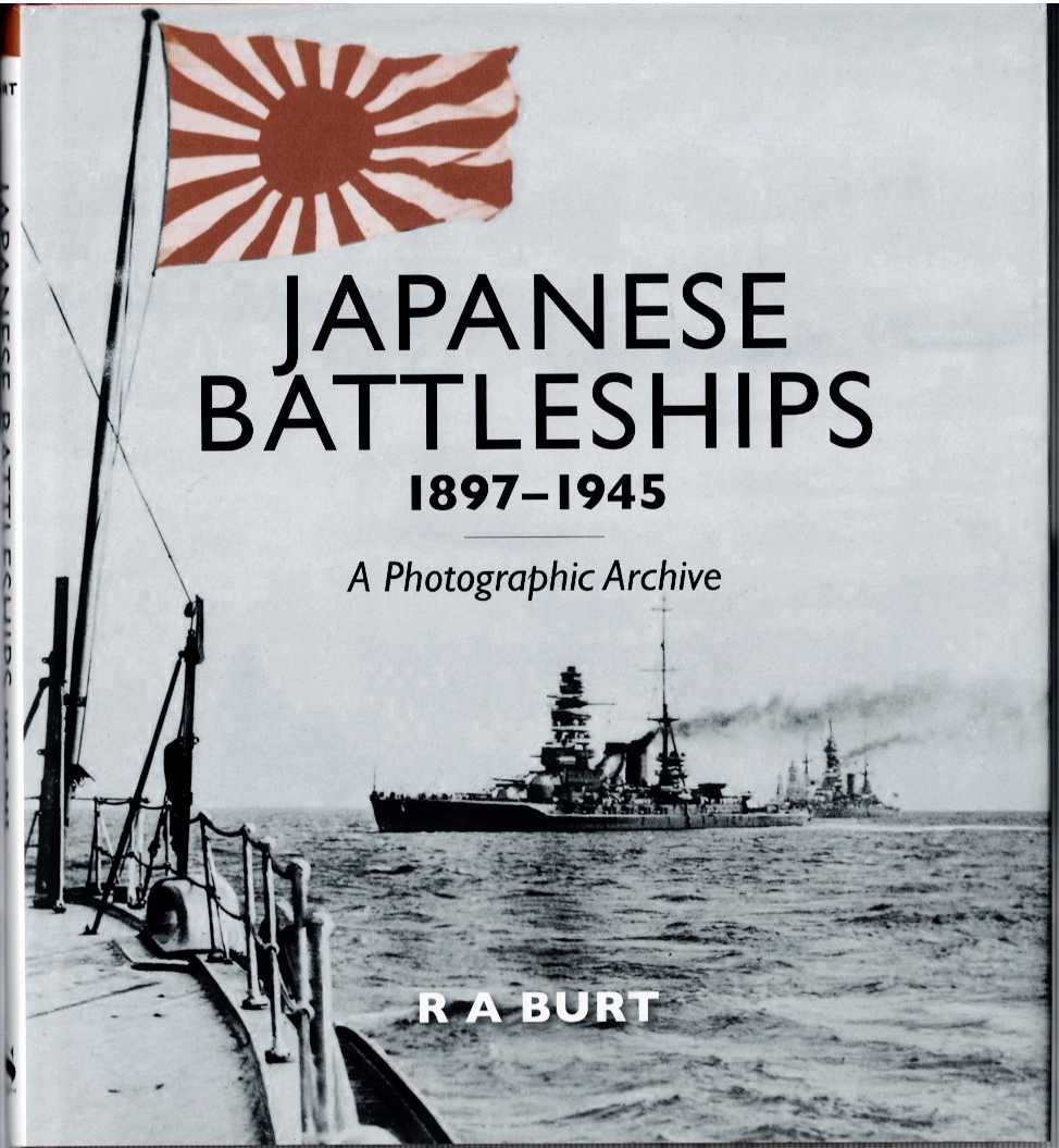 Image for JAPANESE BATTLESHIPS 1897-1945 : A PHOTOGRAPHIC ARCHIVE JAPANESE BATTLESHIPS 1897-1945 : A PHOTOGRAPHIC ARCHIVE