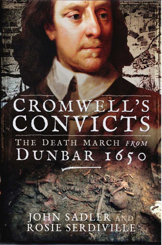 Image for CROMWELL'S CONVICTS : THE DEATH MARCH FROM DUNBAR 1650 CROMWELL'S CONVICTS : THE DEATH MARCH FROM DUNBAR 1650