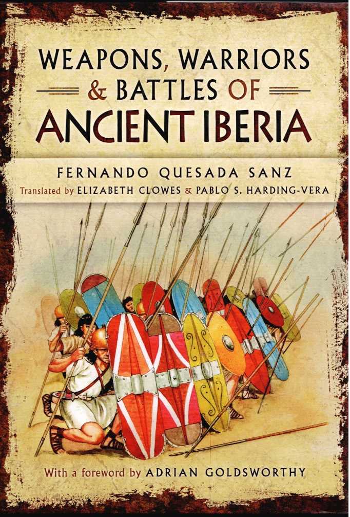Image for WEAPONS, WARRIORS & BATTLES OF ANCIENT IBERIA WEAPONS, WARRIORS & BATTLES OF ANCIENT IBERIA