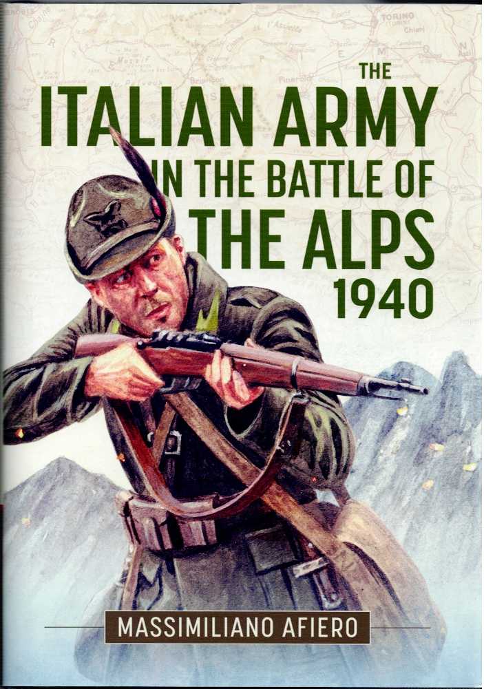 Image for THE ITALIAN ARMY IN THE ALPS 1940 THE ITALIAN ARMY IN THE ALPS 1940