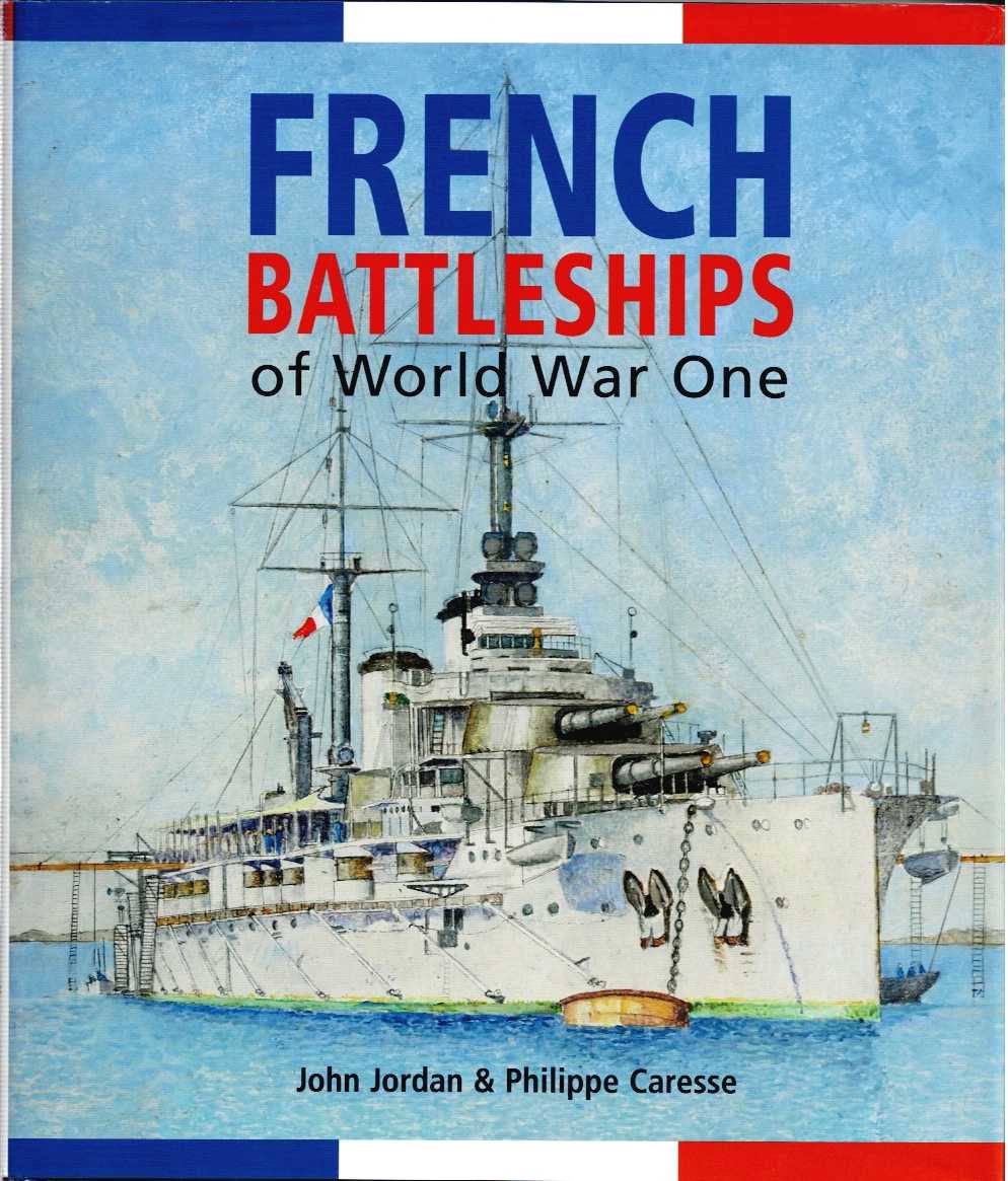 Image for FRENCH BATTLESHIPS OF WORLD WAR ONE FRENCH BATTLESHIPS OF WORLD WAR ONE