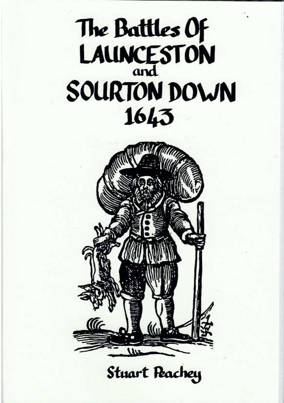 Image for THE BATTLES OF LAUNCESTON AND SOURTON DOWN, 1643 THE BATTLES OF LAUNCESTON AND SOURTON DOWN, 1643
