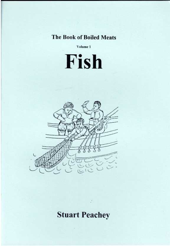 Image for THE BOOK OF BOILED MEATS 1580-1660 VOLUME 1: FISH THE BOOK OF BOILED MEATS 1580-1660 VOLUME 1: FISH