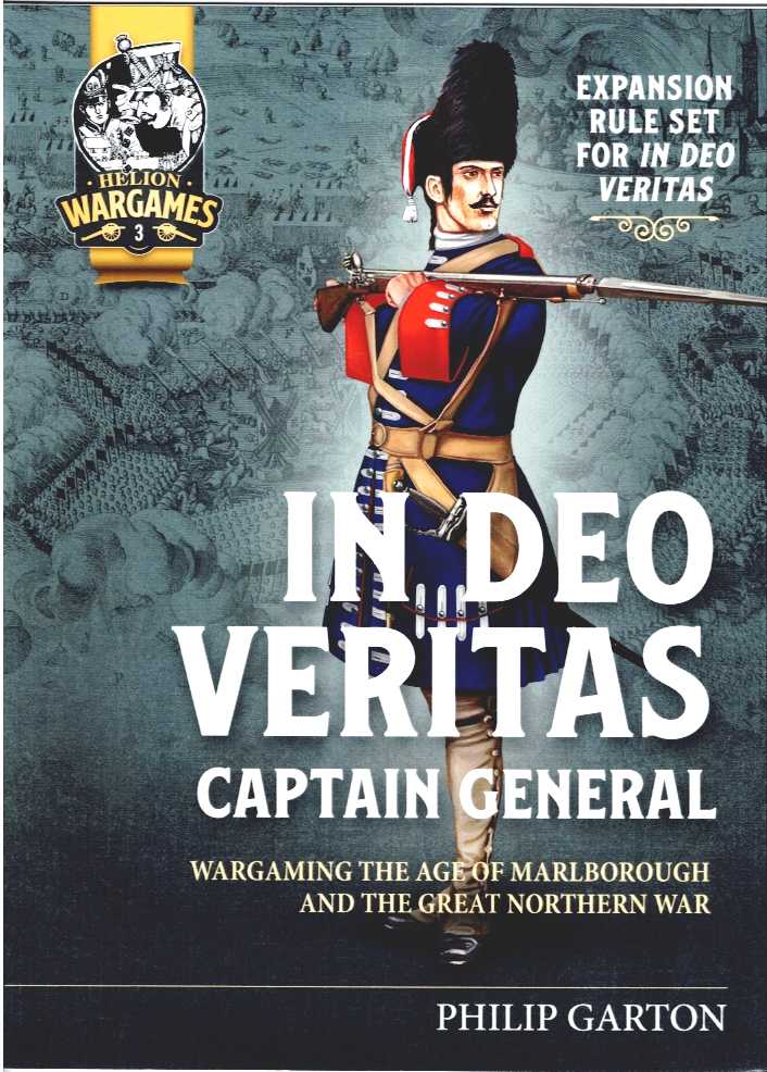 IN DEO VERITAS : CAPTAIN GENERAL : WARGAMING THE AGE OF MARLBOROUGH AND THE GREAT NORTHERN WAR