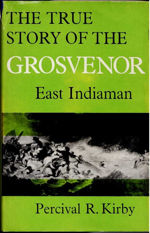 Image for THE TRUE STORY OF THE GROSVENOR, EAST INDIAMAN THE TRUE STORY OF THE GROSVENOR, EAST INDIAMAN