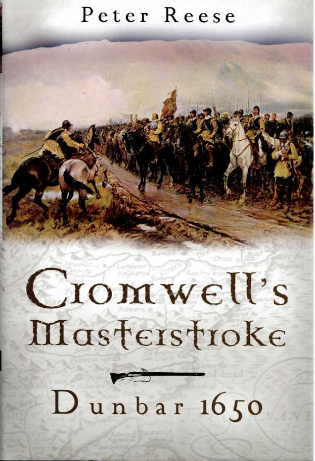 Image for CROMWELL'S MASTERSTROKE : DUNBAR 1650 CROMWELL'S MASTERSTROKE : DUNBAR 1650