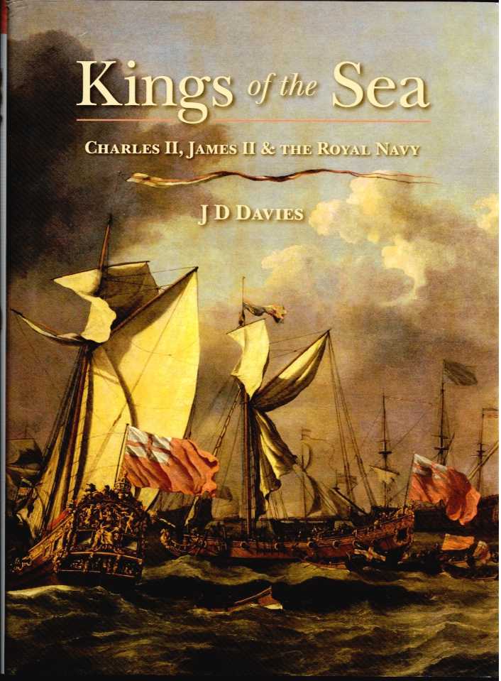 Image for KINGS OF THE SEA : CHARLES II, JAMES II AND THE ROYAL NAVY KINGS OF THE SEA : CHARLES II, JAMES II AND THE ROYAL NAVY
