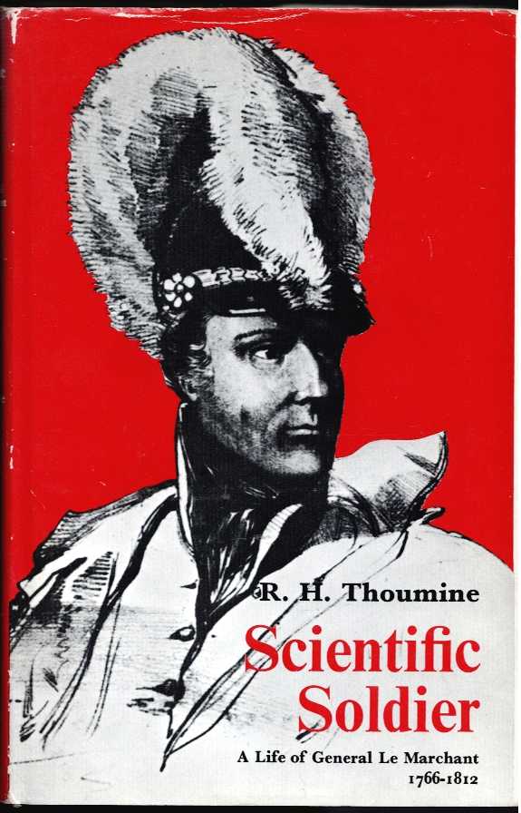 Image for SCIENTIFIC SOLDIER : A LIFE OF GENERAL LE MARCHANT 1766-1812 SCIENTIFIC SOLDIER : A LIFE OF GENERAL LE MARCHANT 1766-1812