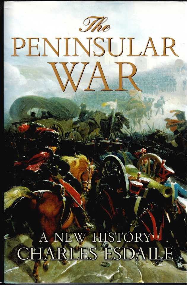 Image for THE PENINSULAR WAR : A NEW HISTORY (SIGNED COPY) THE PENINSULAR WAR : A NEW HISTORY (SIGNED COPY)