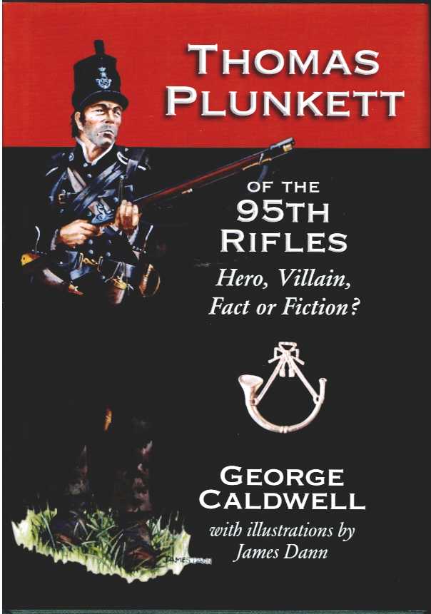 Image for THOMAS PLUNKETT OF THE 95TH RIFLES : HERO, VILLAIN, FACT OR FICTION THOMAS PLUNKETT OF THE 95TH RIFLES : HERO, VILLAIN, FACT OR FICTION